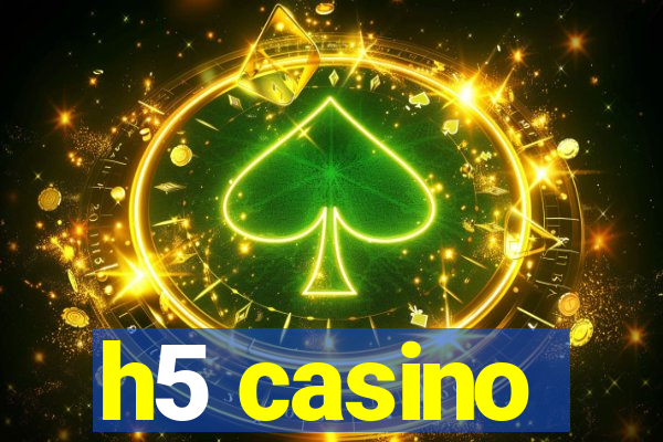 h5 casino